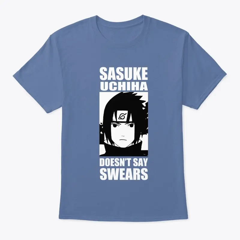 Sasuke Uchiha Doesn't Say Swears