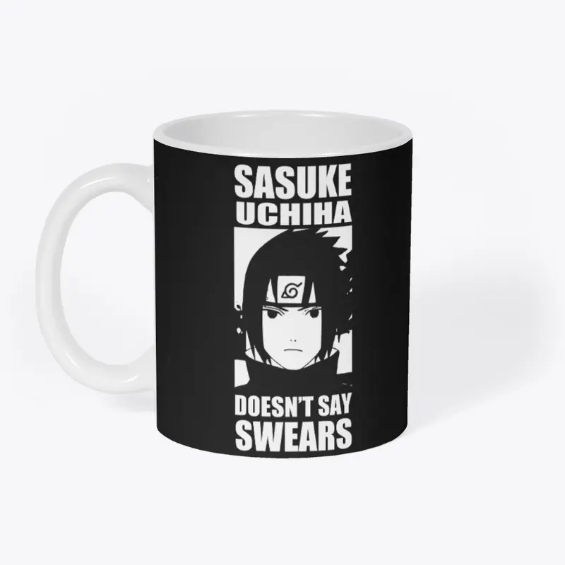 Sasuke Uchiha Doesn't Say Swears